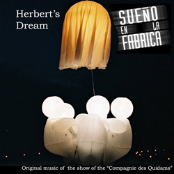 <small><b>Herbert's Dream Original Music</b><br><em>A Quidam's Company and Inko Niko's Show</em></small>